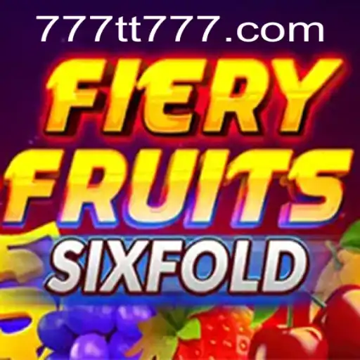 Exploring the Thrilling World of FieryFruitsSixFold and TT777